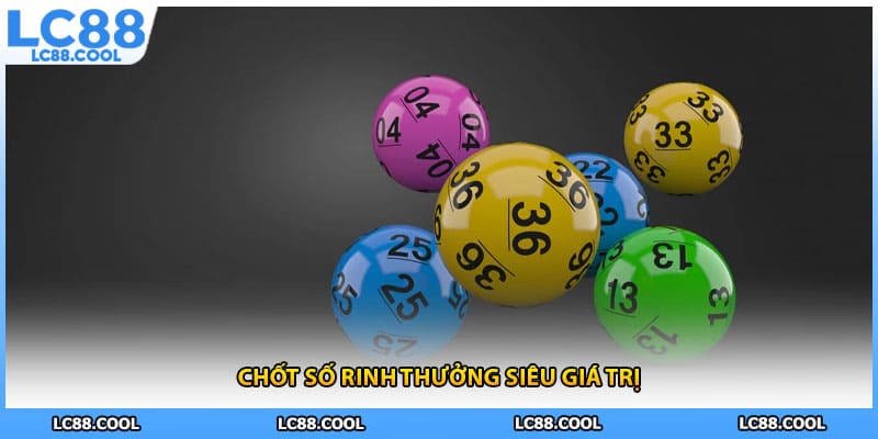 Chốt số rinh thưởng siêu giá trị 