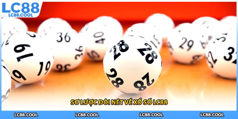 Sơ lược đôi nét về xổ số LC88