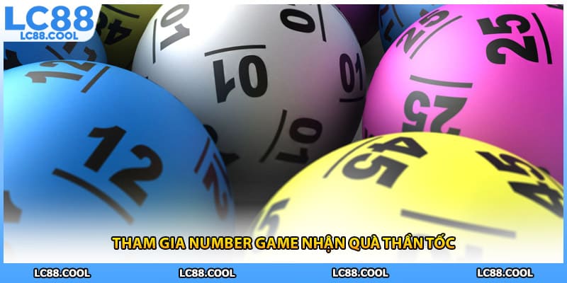 Tham gia Number Game nhận quà thần tốc